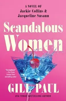 Scandalous Women. A Novel of Jackie Collins and Jacqueline Susann, Paperback/Gill Paul