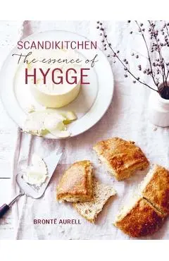 Scandikitchen: The Essence of Hygge - Bronte Aurell