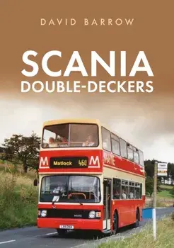 Scania Double-Deckers, Paperback/David Barrow