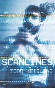 Scanlines, Paperback/Todd Keisling