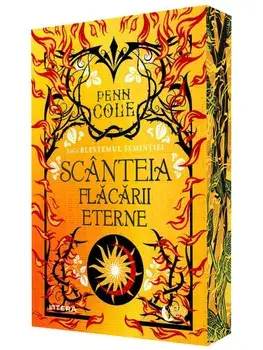 Scanteia flacarii eterne. Saga Blestemul Semintiei. Volumul 1/Penn Cole