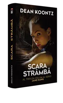 Scara stramba. Al treilea volum al seriei Jane Hawk/Dean Koontz