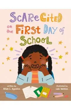 Scarecited on the First Day of School - Alliah L. Agostini