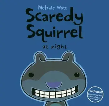 Scaredy Squirrel at Night, Hardcover/Melanie Watt