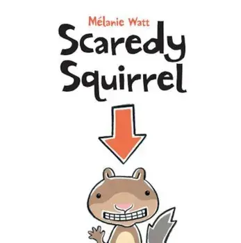 Scaredy Squirrel, Paperback/Melanie Watt