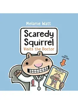 Scaredy Squirrel Visits the Doctor, Paperback/Melanie Watt