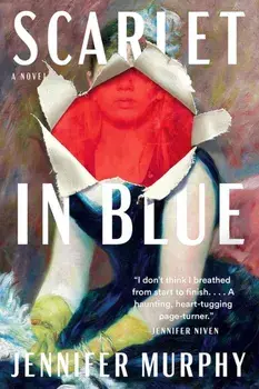 Scarlet In Blue. A Novel, Hardback/Jennifer Murphy