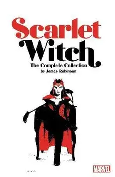 Scarlet Witch by James Robinson: The Complete Collection, Paperback/James Robinson
