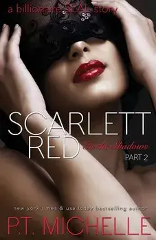 Scarlett Red: A Billionaire Seal Story, Part 2, Paperback/P. T. Michelle