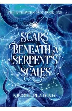 Scars Beneath a Serpent's Scales - Nicole Platania