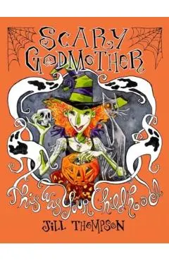 Scary Godmother Compendium: This Was Your Childhood - Jill Thompson