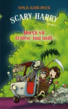 Scary Harry. Mortii vii traiesc mai mult. Volumul 2/Sonja Kaiblinger