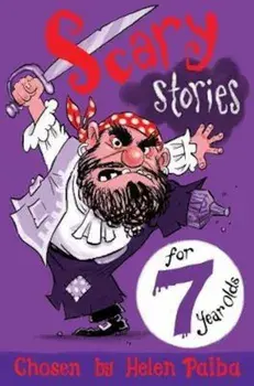 Scary Stories for 7 Year Olds, Paperback/Helen Paiba