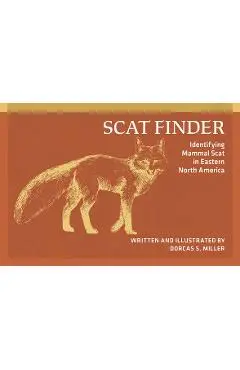 Scat Finder: Identifying Mammal Scat in Eastern North America - Dorcas S. Miller