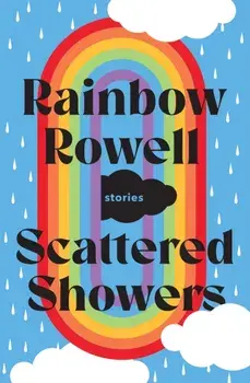 Scattered Showers. Nine Beautiful Short Stories, Paperback/Rainbow Rowell
