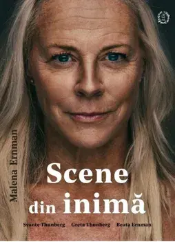 Scene din inima/Malena Ernman