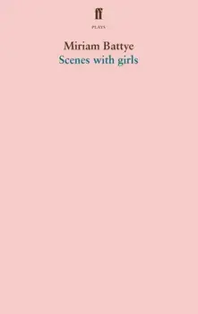 Scenes with girls, Paperback/Miriam Battye