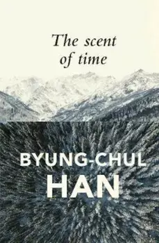 Scent of Time, Paperback/Byung Chul Han