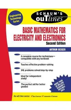 Schaum's Outline of Basic Mathematics for Electricity and Electronics - Beiser Emeritus Arthur