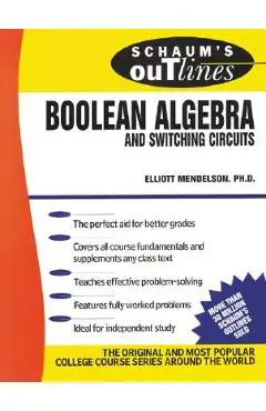 Schaum's Outline of Boolean Algebra and Switching Circuits - Elliott Mendelson