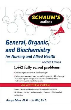 Schaum's Outline of General, Organic, and Biochemistry for Nursing and Allied Health - George Odian