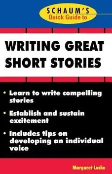 Schaum's Quick Guide to Writing Great Short Stories, Paperback/Margaret Lucke