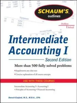 Schaums Outline of Intermediate Accounting I, Second Edition, Paperback/Baruch Englard
