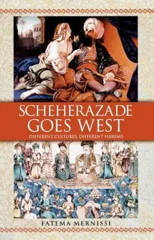 Scheherazade Goes West: Different Cultures, Different Harems, Paperback/Fatema Mernissi