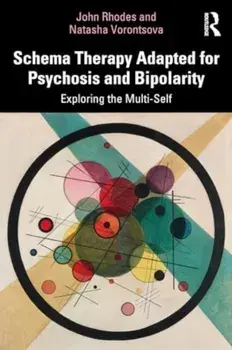 Schema Therapy Adapted for Psychosis and Bipolarity. Exploring the Multi-Self, Paperback/***