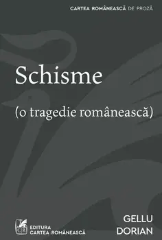 Schisme (o tragedie romaneasca)/Gellu Dorian