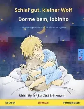 Schlaf gut, kleiner Wolf - Dorme bem, lobinho (Deutsch - Portugiesisch). Zweisprachiges Kinderbuch, Paperback/Ulrich Renz