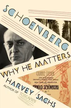 Schoenberg. Why He Matters, Hardback/***