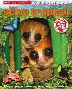 Scholastic Explora Tu Mundo: La Selva Tropical: (spanish Language Edition of Scholastic Discover More: Rainforests)/Penelope Arlon