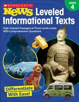 Scholastic News Leveled Informational Texts: Grade 4: High-Interest Passages Written in Three Levels with Comprehension Questions, Paperback/Scholastic Teacher Resources