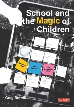 School and the Magic of Children, Paperback/Greg Bottrill