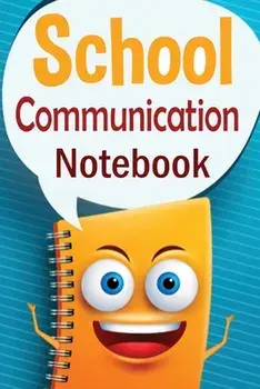 School Communication Notebook: A Parent - Teacher daily communication book with child input. In US English., Paperback/Christine R. Draper