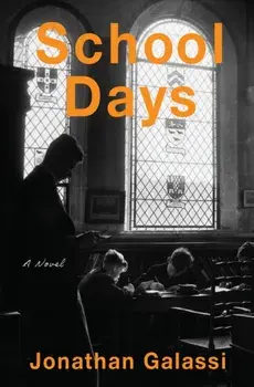 School Days. A Novel, Paperback/Jonathan Galassi