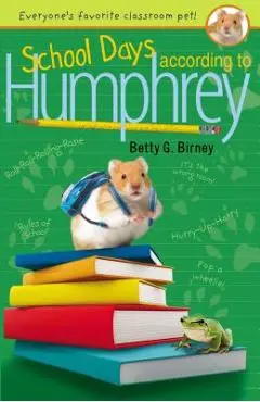 School Days According to Humphrey - Betty G. Birney