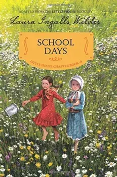 School Days: Reillustrated Edition, Paperback/Laura Ingalls Wilder