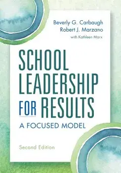 School Leadership for Results: A Focused Model Second Edition, Paperback/Beverly Carbaugh