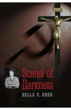School of Darkness - Bella V. Dodd