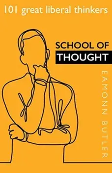 School of Thought. 101 Great Liberal Thinkers, Paperback/Eamonn Butler