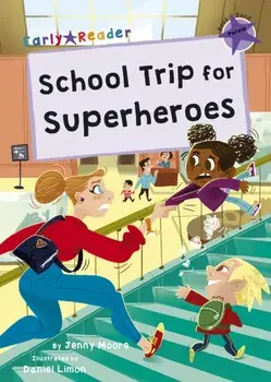 School Trip for Superheroes. (Purple Early Reader), Paperback/Jenny Moore
