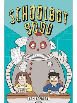 Schoolbot 9000: A Graphic Novel, Paperback/Sam Hepburn