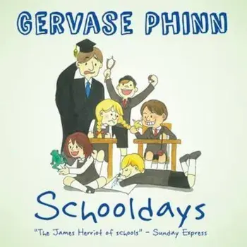 Schooldays: Best Days of Our Lives, Hardcover/Gervase Phinn