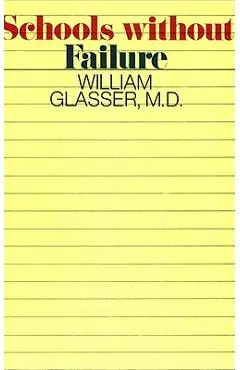 Schools Without Fail - William Glasser