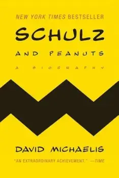 Schulz and Peanuts: A Biography, Paperback/David Michaelis