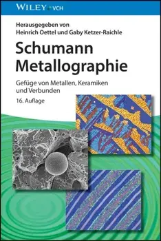 Schumann Metallographie. Gefuge von Metallen, Keramiken und Verbunden, 16. Auflage, Hardback/***