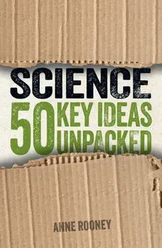 Science: 50 Key Ideas Unpacked, Paperback/Anne Rooney