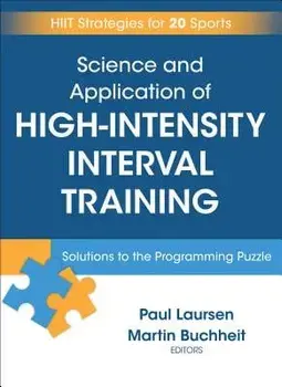Science and Application of High Intensity Interval Training: Solutions to the Programming Puzzle, Hardcover/Paul Laursen